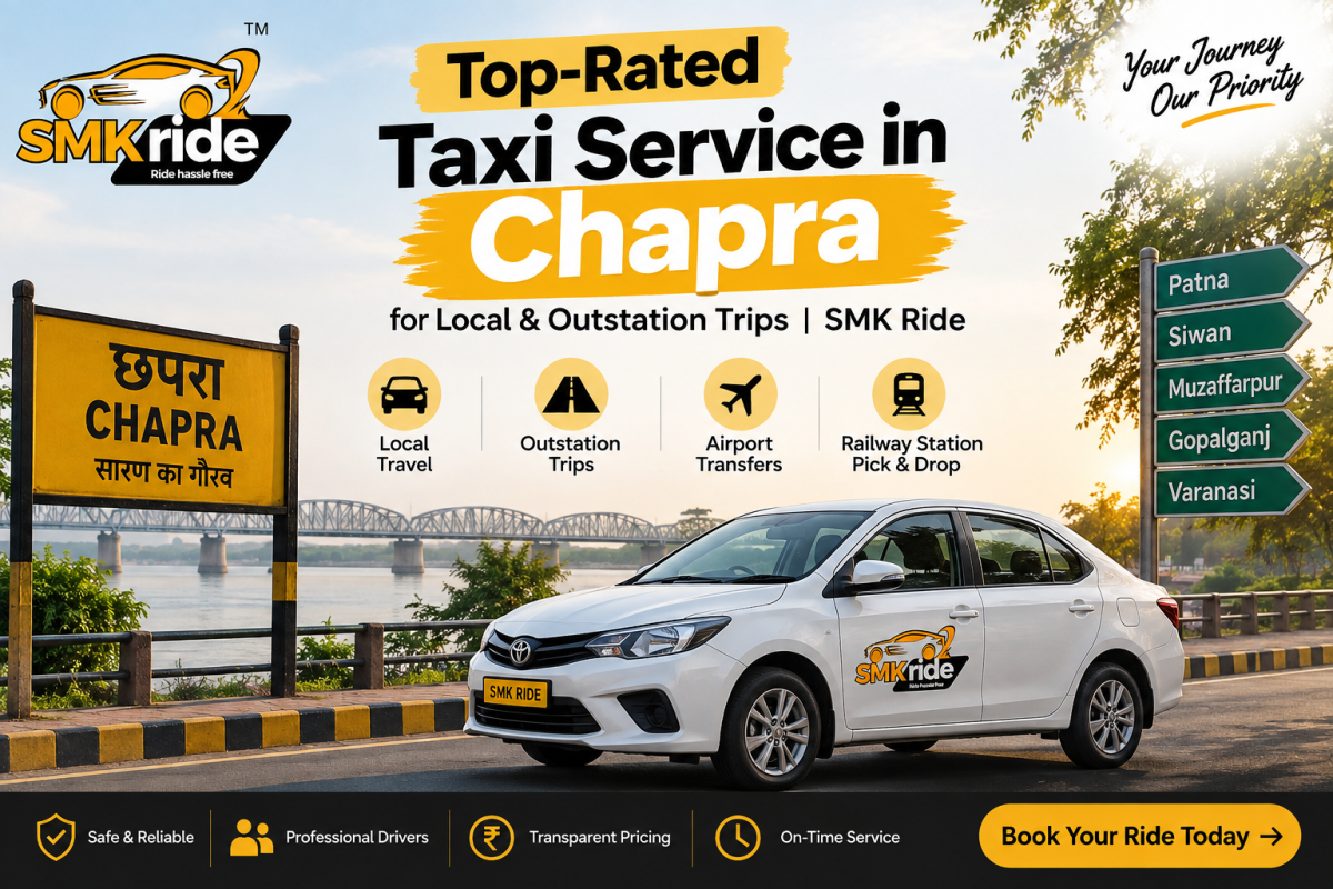 Top-Rated Taxi Service in Chapra for Local & Outstation Trips | SMK Ride